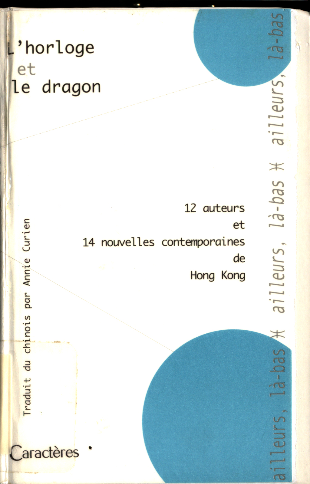 L'horloge et le dragon: 12 auteurs et 14 nouvelles contemporaines de Hong Kong