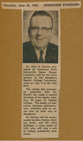 Dr. John A. Hunter, president of Louisiana State University, Baton Rouge, Louisiana, will be the main speaker at the Hongkong Baptist College Commencement on July 7 at the City Hall.