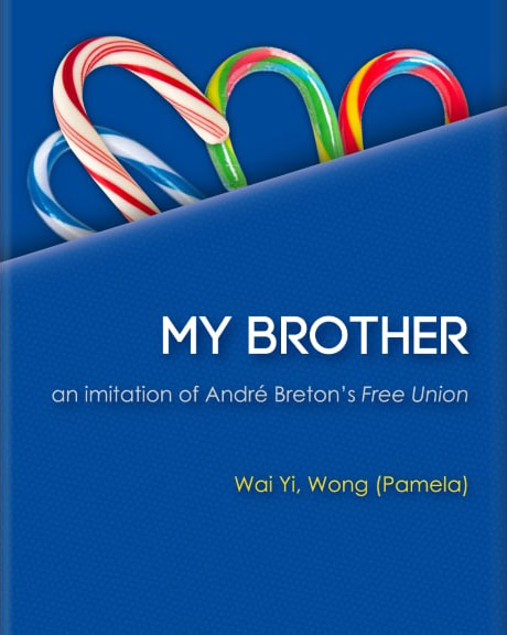 My Brother : An Imitation of André Breton’s Free Union